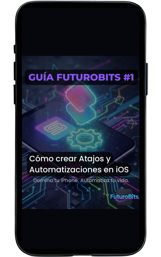 📘 Guía FuturoBits #1: Cómo crear Atajos y Automatizaciones en iOS